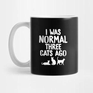 I was normal three cats ago Mug